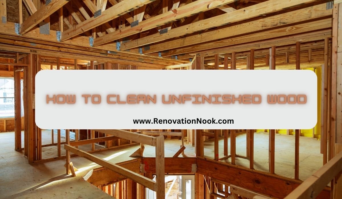 how to clean unfinished wood