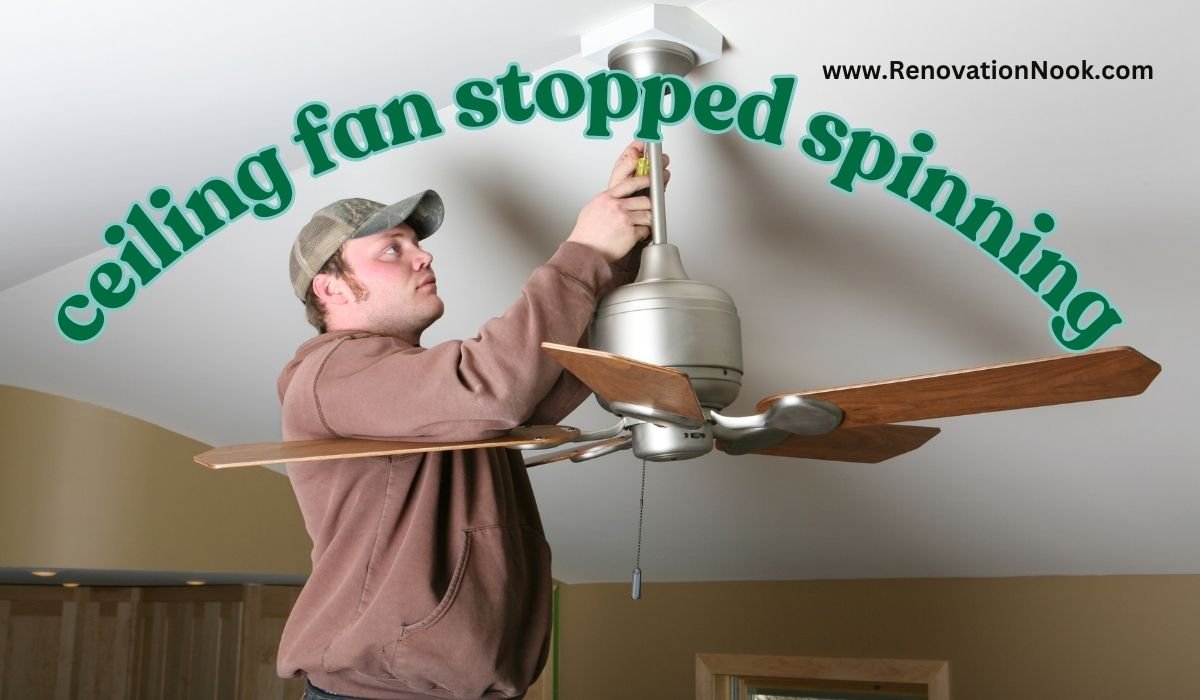 Ceiling fan stopped spinning